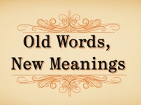 Old words, new meanings