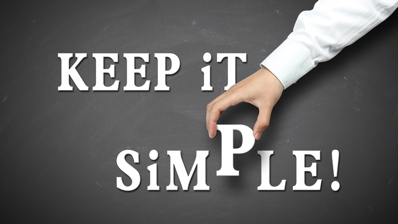 Keepit Simple Adopt KISS principle: Keep it Simple, Stupid – bhumeshverma